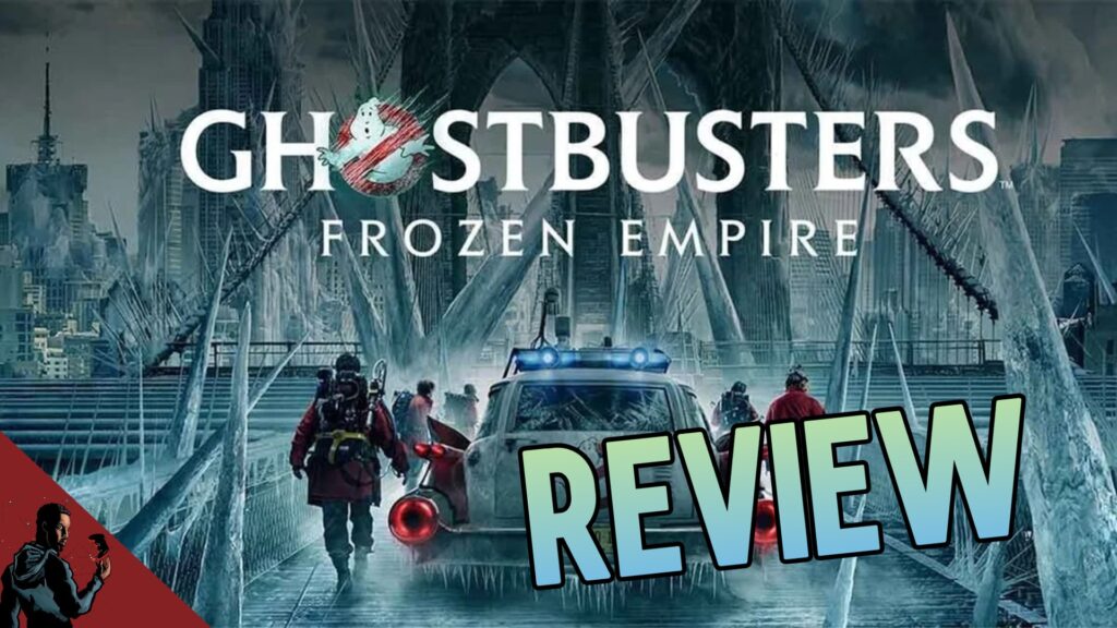 GHOSTBUSTERS FROZEN EMPIRE REVIEW Cyphers Pit